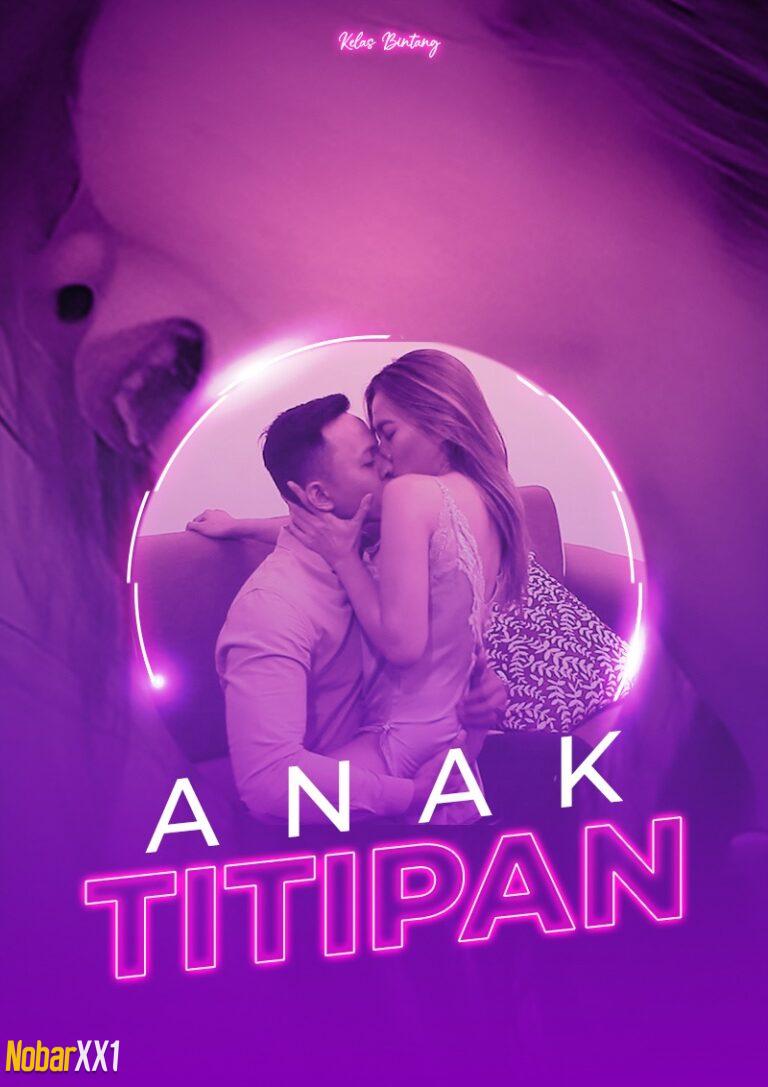 Nonton Semi Anak Titipan Subtitle Indonesia